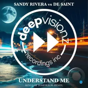Sandy Rivera x DE SAINT - Understand Me (2025)