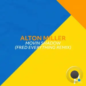 Alton Miller - Movin Shadow (Fred Everything Remix) (2025)
