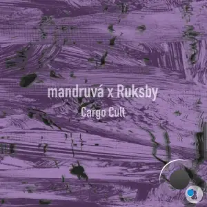Mandruvá & Ruksby - Cargo Cult (2025)