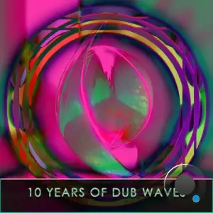 10 Years of Dub Waves, Pt. 5 (2025)