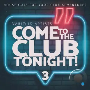 Come to the Club Tonight!, Vol. 3 (2025)