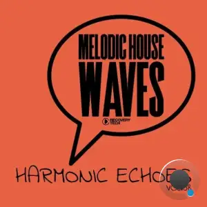 Melodic House Waves: Harmonic Echoes, Vol.08 (2025)