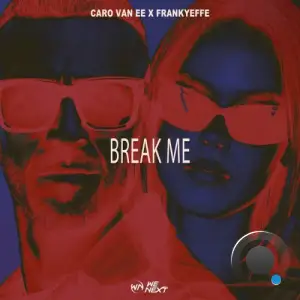 Caro van Ee x Frankyeffe - Break Me (2025)