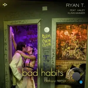 Ryan T. feat Haley Klinkhammer - Bad Habits (2025)