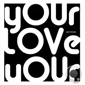 Mo'Cream - Your Love (2025)