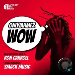 OnlyJahmez - WOW (Ron Carroll Remixes) (2025)