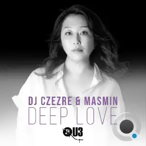 DJ Czezre x Masmin - Deep Love (2025)