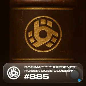 Bobina - Russia Goes Clubbing 885 (2025-10-03)