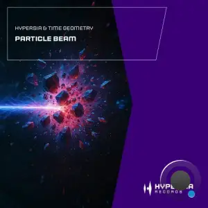 Hypersia & Time Geometry - Particle Beam (2025)