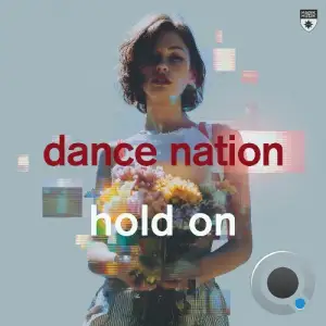 Dance Nation - Hold On (2025)