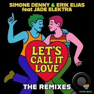 Simone Denny & Erik Elias feat Jade Elektra - Let's Call It Love (The Remixes) (2025)