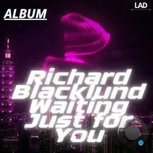 Richard Blacklund - Waiting Just For You (2025)