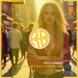 Vince Blakk - I'm Better Off (Don't Lead Me On) (2025)