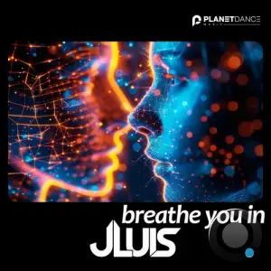 JLUIS - Breathe You In (2025)