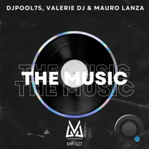 DJPool75 and Valerie Dj and Mauro Lanza - The Music (2025)