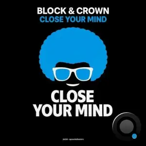 Block & Crown - Close Your Mind (2025)