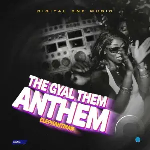 Elephant Man - The Gyal Them Anthem (2025)