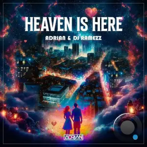 ADRIAN and Dj Ramezz - Heaven Is Here (EuroDance Version) (2025)