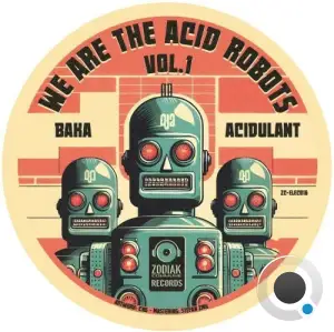 Baka x Acidulant - We Are The Acid Robots Vol.1 (2025)