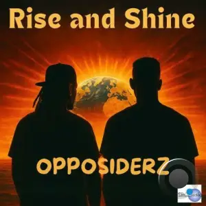 Opposiderz - Rise and Shine (2025)