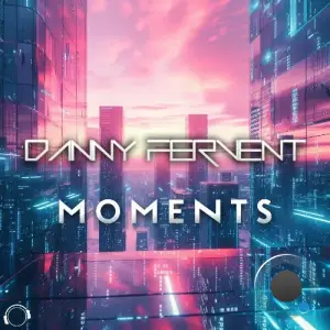 Danny Fervent - Moments (Album Mix) (2025)