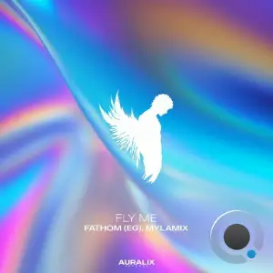 Fathom (EG) & Mylamix - Fly Me (2025)