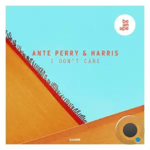 Ante Perry & Harris - I Don't Care (2025)