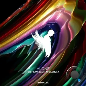 Fathom (EG) & Mylamix - Alone (2025)