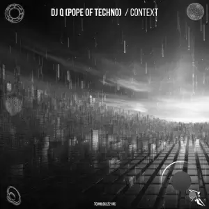DJ Q (Pope of Techno) - Context (2025)