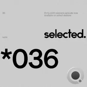 Selected - Selected Sessions 036 (2025-10-06)