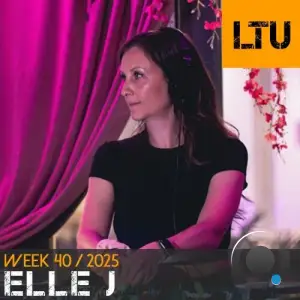 Elle J - Ltu Podcast Week 129 (2025-10-06)