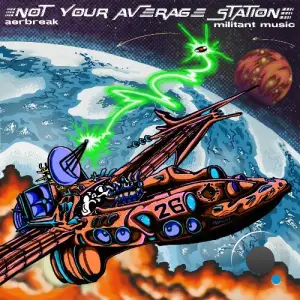 Aerbreak - Not Your Average Station (2025)