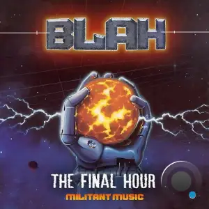 Blah - The Final Hour (2025)