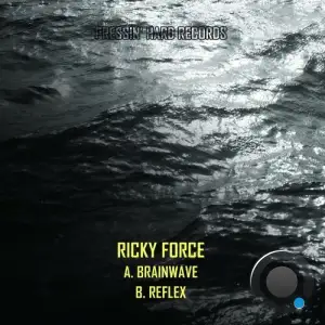 Ricky Force - Brainwave / Reflex (2025)