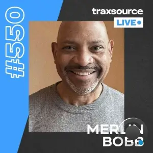 Merlin Bobb - Traxsource Live! 550 (2025-10-07)