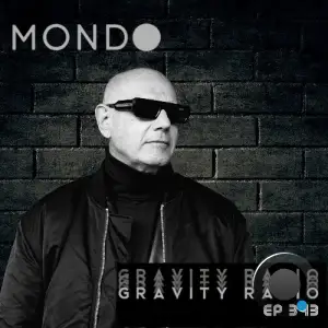Mondo - Gravity Radio 343 (2025-10-07)