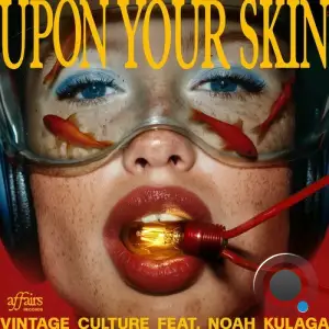 Vintage Culture Feat Noah Kulaga - Upon Your Skin (2025)