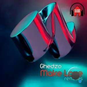 Ghedzo - Make Love (Remixes) (2025)