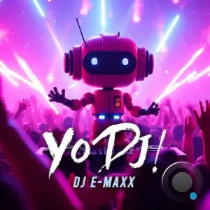 DJ E-MaxX - YO DJ! (2025)