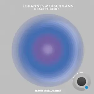 Johannes Motschmann - Opacity Code (2025)
