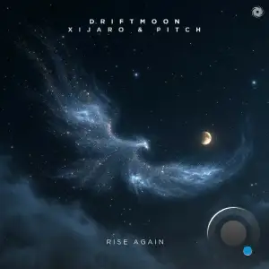 Driftmoon & Xijaro & Pitch - Rise Again (2025)