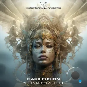 Dark Fusion - You Make Me Feel (2025)