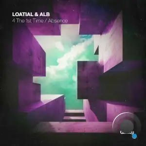 LOATIAL & ALB - 4 The 1st Time / Absence (2025)