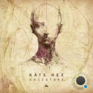 Kate Hex - Ancestors (2025)