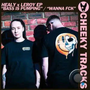 Healy X Leroy EP - Bass Is Pumping / Wanna Fck (2025)