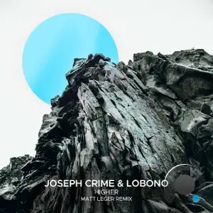 Joseph Crime & Lobono - Higher (Matt Leger Remix) (2025)