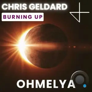 Chris Geldard - Burning Up (2025)