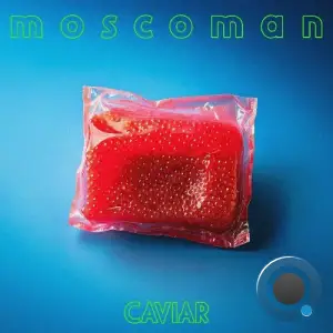 Moscoman & Talee - Caviar (2025)