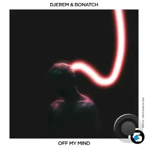 Djerem & Bonatch - Off My Mind (2025)