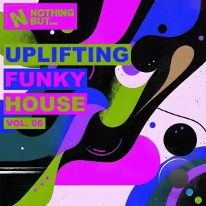 Nothing But... Uplifting Funky House, Vol. 06 (2025)